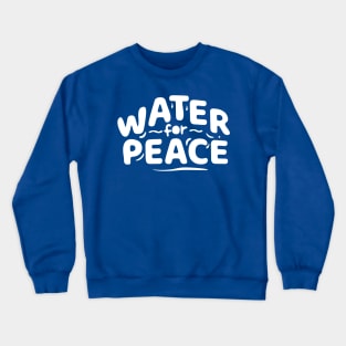 Water for peace Crewneck Sweatshirt